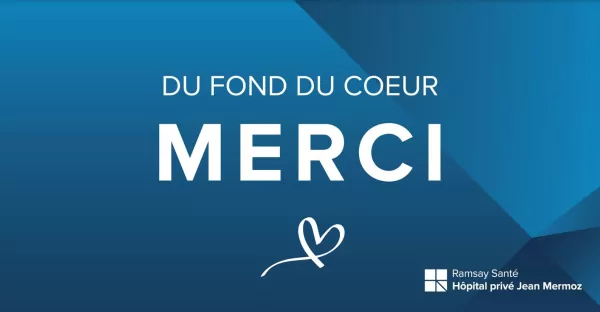 Merci du fond du cœur | Hôpital Privé Jean Mermoz